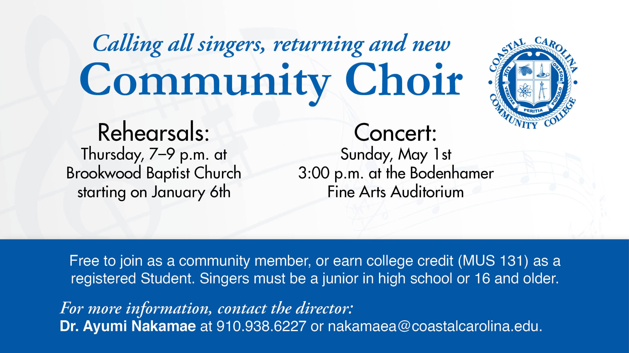 Calling all singers, returning and new | Community Choir | Rehearsals: Thursday, 7-9pm at Brookwood Baptist Church starting on January 6th | Concert: Sunday, May 1st 3:00p, at the Bodenhamer Fine Arts Auditorium | Free to join as a community member, or earn college credit (MUS 131) as a registered Student. Singers must be a junior in high school or 16 and older. For more information, contact the director: Dr. Ayumi Nakamae at 910.938.6227 or nakamaea@coastalcarolina.edu