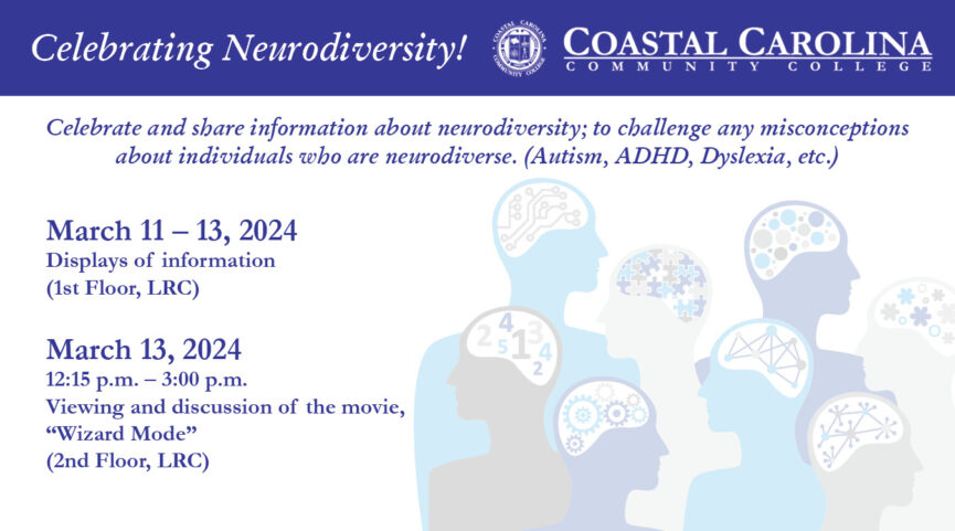 Celebrating Neurodiversity! Celebrate and share information about neurodiversity; to challenge any misconceptions about individuals who are neurodiverse. (Autism, ADHD, Dyslexia, etc.) March 11- 13, 2024