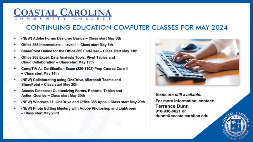 CE Computer Classes for May 2024 For more information, contact: Terrance Dunn 910.938.6821